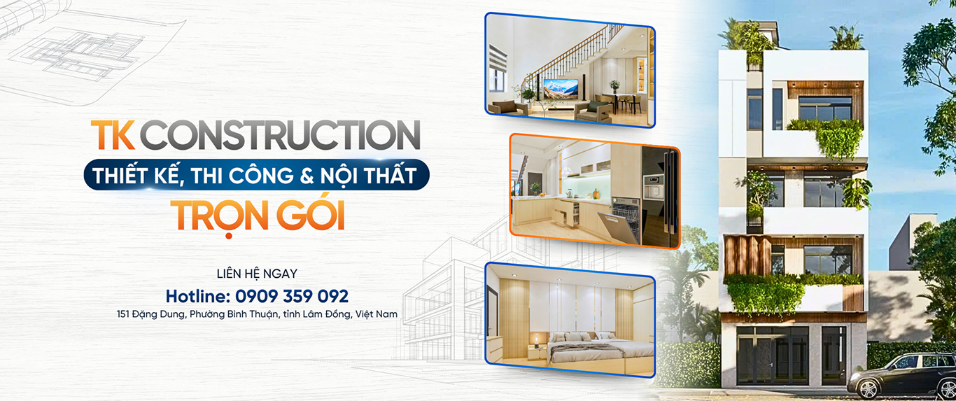 TK Construction — Thiết kế, thi công & nội thất trọn gói. Hotline 0909 359 092